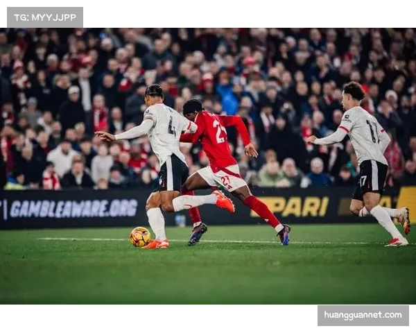 利物浦对阵诺丁汉森林1-0：客场艰难取胜反映的阵地战效率提升